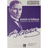 Atatürk ve Kafkasya Azerbaycan Ermenistan Gürcistan Kaynak Yayınları