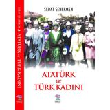 Atatürk ve Türk Kadını - Sedat Şenermen