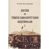 Atatürk ve Türkiye Cumhuriyet Tarih Araştırmaları 1 (Kapak Resmi değişebilir)