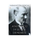 Atatürkçü Düşünce Denemesi - Sebahattin Gencal