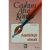 Atatürkçü Olmak - Ceyhun Atuf Kansu