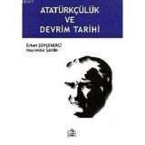 ATATÜRKÇÜLÜK VE DEVRIM TARIHI - HAYRETTIN ŞAHİN;ERKAN ŞENŞEKERCİ