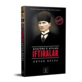 Atatürk’e Atılan İftiralar - Oktan Keleş