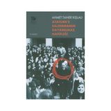 Atatürk’e Saldırmanın Dayanılmaz Hafifliği - Ahmet Taner Kışlalı