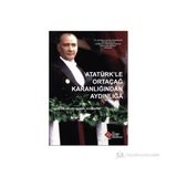 Atatürk’le Ortaçağ Karanlığından Aydınlığa - Necati Ulunay Ucuzsatar