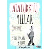 Atatürk'lü Yıllar - Süleyman Bulut