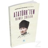 Atatürk’ten Ölmez Sözler - Gazi Mustafa Kemal Atatürk
