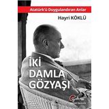 Atatürk'ü Duygulandıran Anlar - İki Damla Göz Yaşı