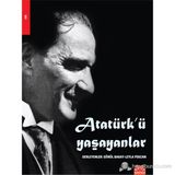 Atatürk'ü Yaşayanlar - Gönül Bakay