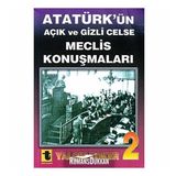 ATATÜRK'ÜN AÇIK VE GIZLI CELSE MECLIS KONUŞMALARI-2 - YALÇIN TOKER