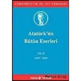 ATATÜRK'ÜN BÜTÜN ESERLERI (CILT 22) (1927-1929) - MUSTAFA KEMAL ATATÜRK