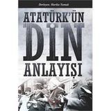 Atatürk’ün Din Anlayışı - Harika Yamak