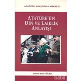 Atatürk’ün Din Ve Laiklik Anlayışı - Ethem Ruhi Fığlalı