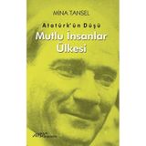 Atatürk'ün Düşü Mutlu İnsanlar Ülkesi - Mina Tansel