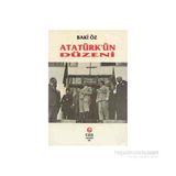 ATATÜRK'ÜN DÜZENİ - BAKI ÖZ