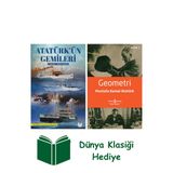 Atatürk’ün Gemileri + Geometri + Dünya Klasiği Hediye