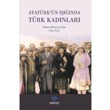 Atatürk'ün Işığında Türk Kadınları - Hakan Hüseyin Çitim