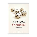 ATEIZM YANILGISI - SELÇUK KÜTÜK