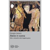 Atene in scena. Mito e attualità nella tragedia greca (Piccola biblioteca Einaudi)