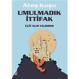 Ateş Kuşu - Umulmadık İttifak - Elif Nur Yıldırım
