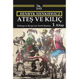 Ateş ve Kılıç 1. Kitap & Polonya ve Rusya'nın Tarihi Romanı
