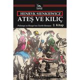 Ateş ve Kılıç 2. Kitap & Polonya ve Rusya'nın Tarihi Romanı