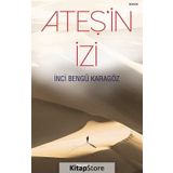 Ateş'in İzi - İnci Bengü Karagöz