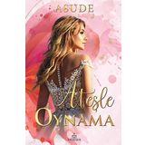 Ateşle Oynama - Aylem Güngördü