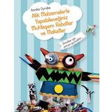 Atık Malzemelerle Yapabileceğiniz Muhteşem Robotlar ve Maketler - Annika Oyrabo