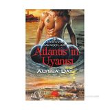 ATLANTISIN UYANIŞI - ALYSSA DAY