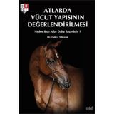 Atlarda Vücut Yapısının Değerlendirilmesi Gökçe Yıldırım - Nobel Tıp Kitabevleri