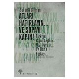 ATLARI HATIRLAYIN... VE SOPAYI KAPIN ! TÜRKIYE RÖPORTAJLARI. GEZI İSYANI... VE DAHA FAZLASI... - BERTELL OLLMAN