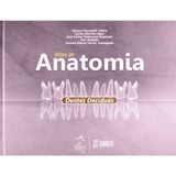 Atlas de Anatomia. Dentes Decíduos (Em Portuguese do Brasil)