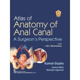 Atlas of Anatomy of Anal Canal A Surgeon’s Perspective with 160+ Illustrations - 2024