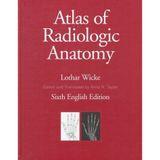 Atlas of Radiologic Anatomy Wicke, Lothar; Taylor, Anna N. and Balado, Donna