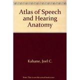 Atlas of Speech and Hearing Anatomy Kahane, Joel C. and Folkins, J.W.