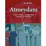ATMEYDANI BIZANS ARABA YARIŞLARINDAN OSMANLI ŞENLIKLERINE - SEZA SINANLAR