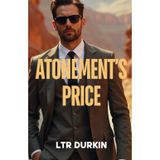 Atonement's Price: A Legal Thriller of Betrayal, Conspiracy, and the Fight for Justice from Behind Prison Bars (The Jury Turner Series: A Legal Maverick's Epic Quest for Truth and Reform, Band 4)