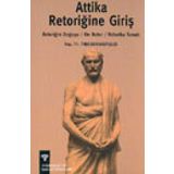 ATTIKA RETORİĞİNE GİRİŞ RETORİĞİN DOĞUŞU, ON RETOR, RETORIKA SANATI - VAS.TH. THEODORAKUPULOS