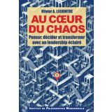 Au coeur du chaos: Penser, décider et transformer avec un leadership éclairé. (Collection 'Les Chroniques Iniques', Band 3)