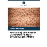Aufstellung von mobilen Geldtransfer-Shops: Entwicklungskontrolle