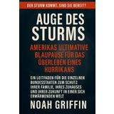 Auge des Sturms Amerikas ultimative Blaupause für das Überleben eines Hurrikans: Ein Leitfaden für die einzelnen Bundesstaaten zum Schutz Ihrer ... Ihrer Zukunft in einer sich erwärmenden Welt