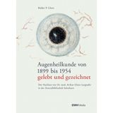 Augenheilkunde von 1899 bis 1954 – gelebt und gezeichnet: Der Nachlass von Arthur Gloor- Largiadèr in der Zentralbibliothek Solothurn