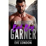 August's Bad Boy - Garner: A fake relationship, girl next door, mountain man romance