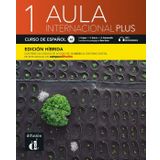 Aula internacional Plus 1 A1 - Edición híbrida: Edición internacional. Libro del alumno y cuaderno de ejercicios con audios y vídeos + código directo ... del manual en Campus Difusión (12 meses)