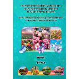 Aumenta tu Vibración: Conecta con la Energía y Mejora tu Equilibrio de tu Ser a través del Color: Con 33 Imágenes de Flores para Reestablecer tu Armonía, Plenitud y Bienestar Vol. 1