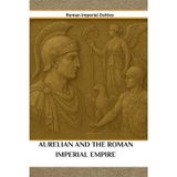 Aurelian and the Third Century Roman Empire: Roman Imperial Deities