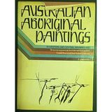 Australian Aboriginal Paintings: In Western and Central Arnhem Land; Temporal Sequences and Elements of Style in Cadell River and Deaf Adder Creek Art [Hardcover] Brandl, E. J