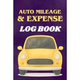 Auto Mileage and Expense Log Book: Mileage Tracker for Rideshare & Delivery Drivers: Logbook for Tracking Miles, Expenses, and Earnings | Perfect for Uber, Lyft, DoorDash, Instacart & More