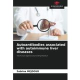 Autoantibodies associated with autoimmune liver diseases